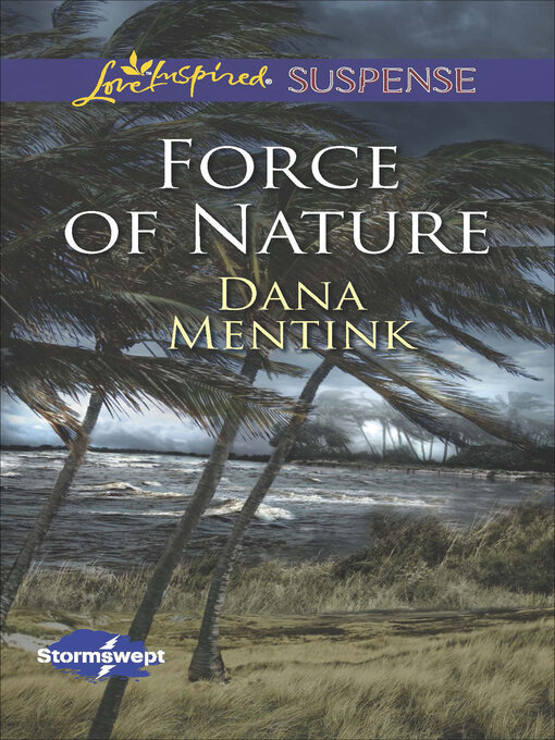 Title details for Force of Nature by Dana Mentink - Available